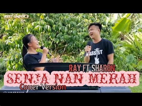 Maybe you would like to learn more about one of these? SENJA NAN MERAH(COVER VERSION) RAY FT SHARON - YouTube