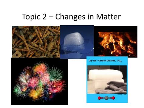 Ppt Topic 2 Changes In Matter Powerpoint Presentation Free