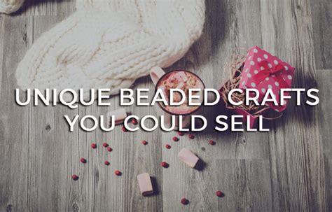 4 Unique Beaded Crafts You Could Sell - Contour Cafe