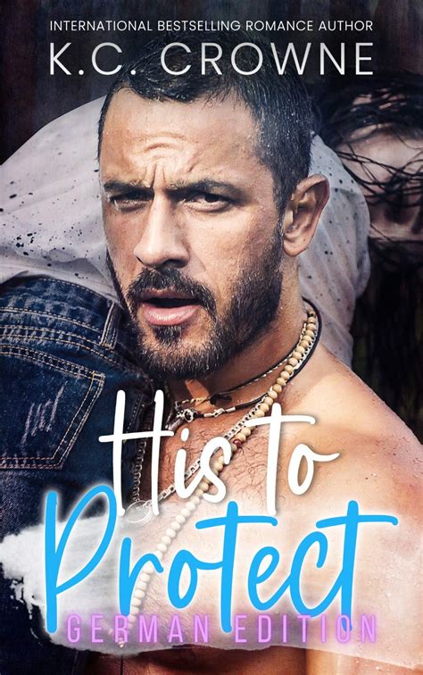 his to protect by k c crowne goodreads