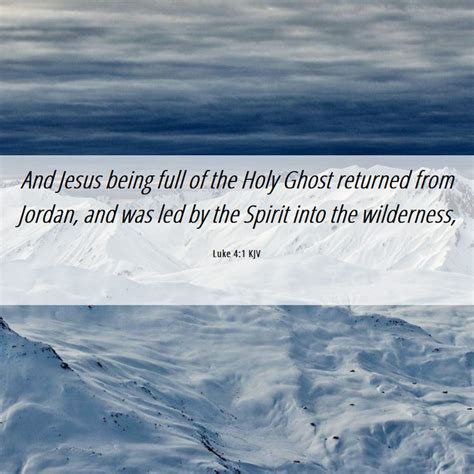 Luke 41 Kjv And Jesus Being Full Of The Holy Ghost Returned