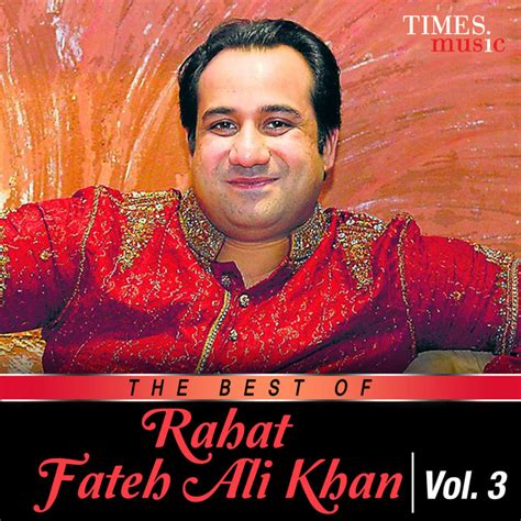 The Best Of Rahat Fateh Ali Khan Vol 3 Album By Rahat Fateh Ali