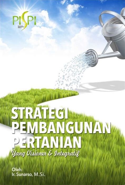 Buku Strategi Pembangunan Pertanian Yang Visioner Dan Integratif