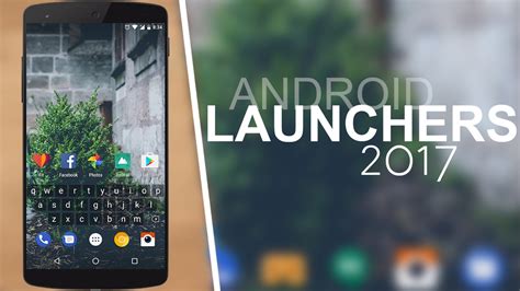 Top 6 Best Unique Android Launchers 2017 Youtube