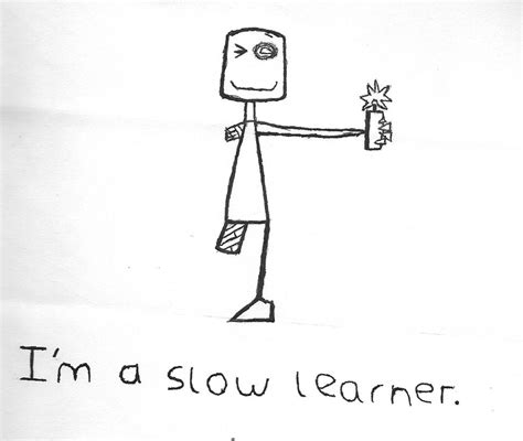 Im A Slow Learner By Silentnight745 On Deviantart
