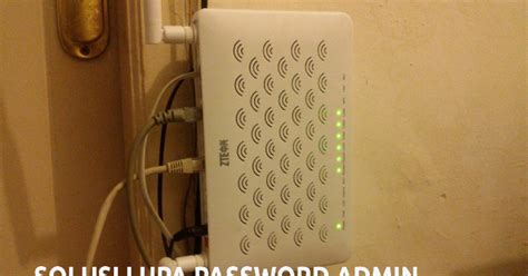 You've found the password and username for your zte router! Username Dan Password Zte : Cara Ganti Password dan SSID ...