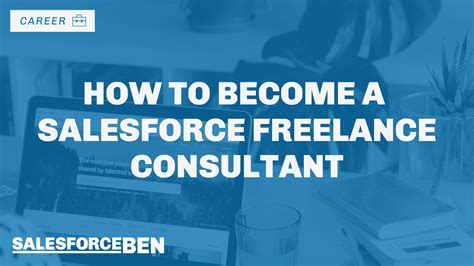 How To Become A Salesforce Freelance Consultant In 2022