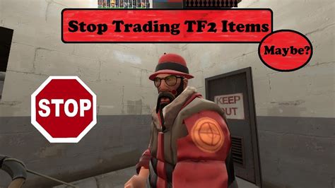 Stop Trading Your Tf2 Items Tf2 Youtube