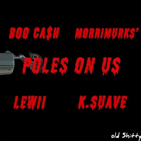 stream booca h x morrimurks x lewii x k suave poles on us by boo ca h listen online for
