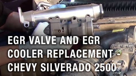 Egr Valve And Egr Cooler Replacement Chevy Silverado 2500 Youtube