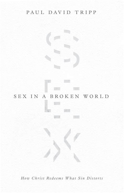 Sex In A Broken World Faith Resources