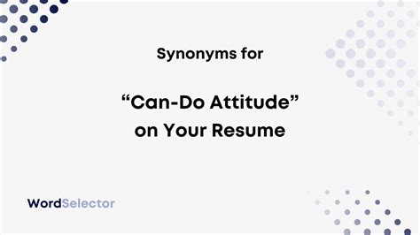 11 Synonyms For Can Do Attitude On Your Resume Wordselector