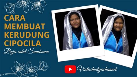 Cara Membuat Kerudung Cipocila Cara Membuat Kerudung Baju Adat