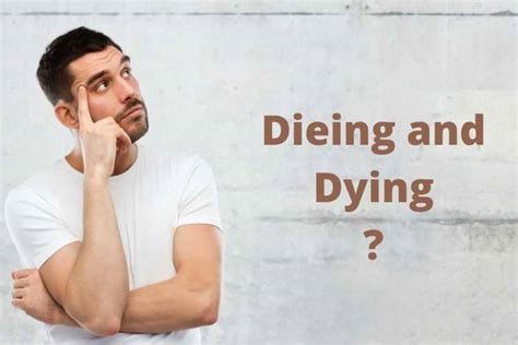 The Difference Between Dieing And Dying Understanding Common Spelling