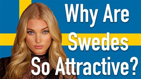 5 Reasons Why Swedish People Are So Attractive Number 3 Is My Favorite