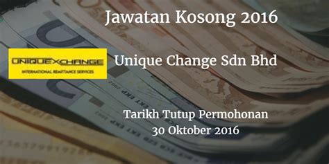 The company is a solution provider for electronic transactions and payments in. Jawatan Kosong Unique Change Sdn Bhd 30 Oktober 2016 ...
