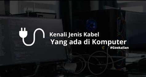 Perbedaan Jenis Kabel Komputer Yang Perlu Kalian Keta Vrogue Co