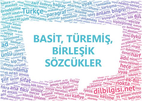 Basit, Türemiş, Birleşik Sözcükler Konu Anlatımı | Dil Bilgisi.net