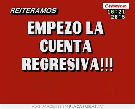 Empezo La Cuenta Regresiva Placas Rojas Tv