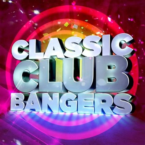 Classic Club Bangers Various Artists Songs Reviews Credits Allmusic