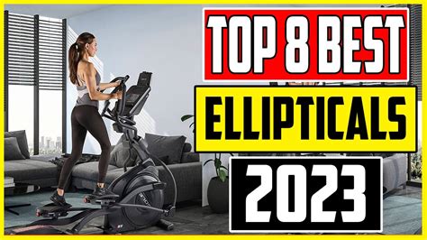 8 Best Ellipticals 2023 Top Elliptical Machines For Home Youtube