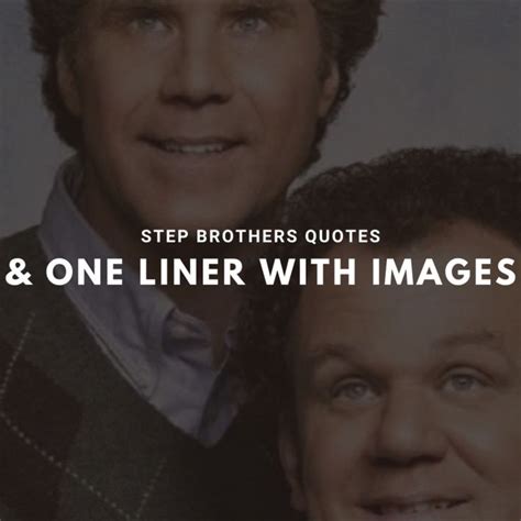 My Favorite Step Brothers Quotes One Liner With Images Step Brothers Quotes Step