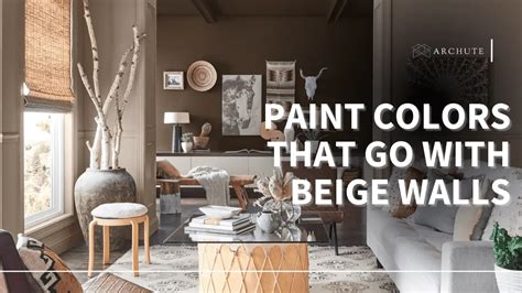 24 Brilliant Paint Colors That Go With Beige Walls Archute