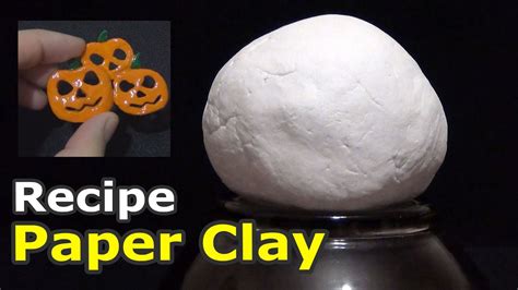 Paper Clay Recipe How To Make Paper Clay For Modeling Youtube
