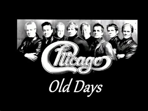 Chicago - Old Days - lyrics in description - YouTube