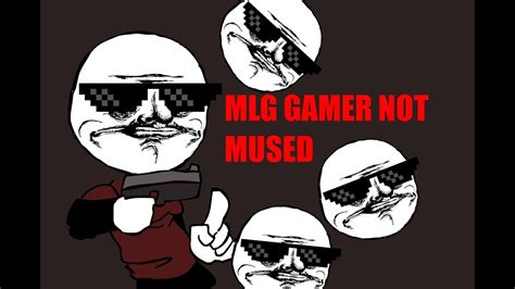 Mlg Gamer Not Amused Youtube