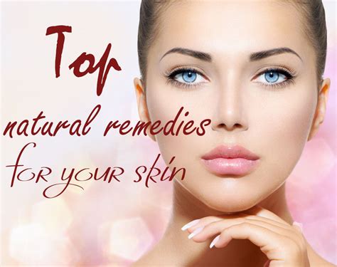 Top Natural Remedies For Your Skin Homemadelifeproject