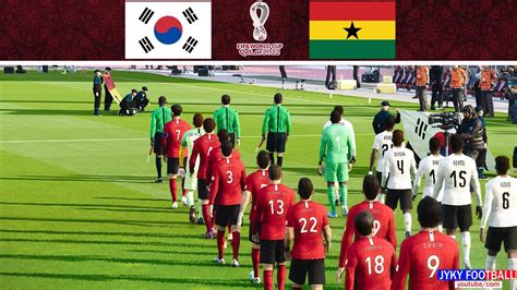 PES Korea Vs Ghana Group Stage FIFA World Cup 2022 Qatar Full