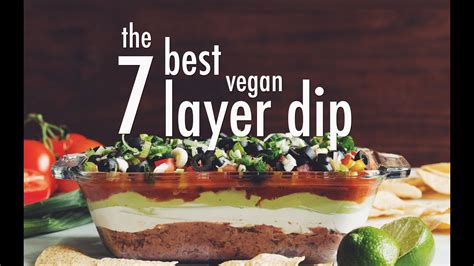 The Best Vegan 7 Layer Dip Hot For Food Youtube