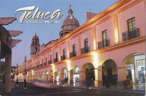 A Journey Of Postcards Los Portales De Toluca Mexico Travel Spot Toluca States And Capitals