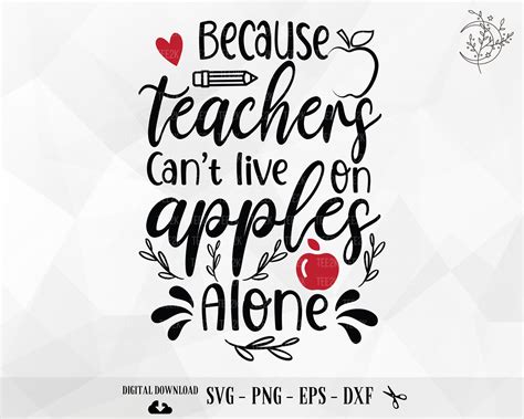 teacher svg because teachers can t live on apples alone etsy