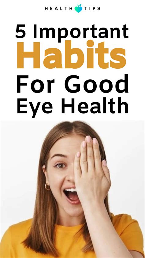 5 Important Habits For Good Eye Health Eye Health Healthy Eyes Eye