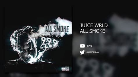 Juice Wrld All Smoke Unreleased Youtube Music
