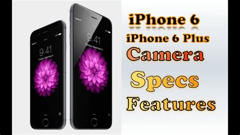 Official Iphone 66 Plus Camera Specs And Features September 10 2014