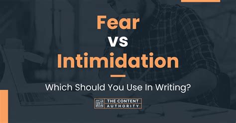Fear vs Intimidation: Which Should You Use In Writing?