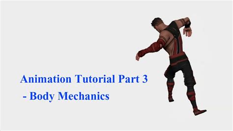 Animation Tutorial Part 3 Body Mechanics Youtube