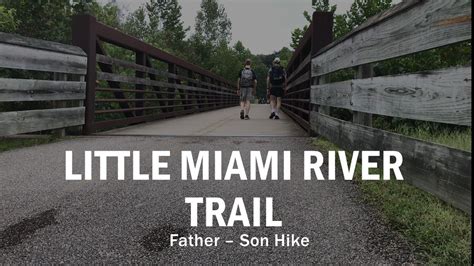 Little Miami River Trail Father And Son Hiking Cincinnati To South