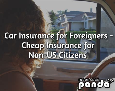 Car Insurance for Foreigners [Cheap Insurance for Non-US Citizens]