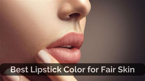 Best Lipstick Color For Fair Skin