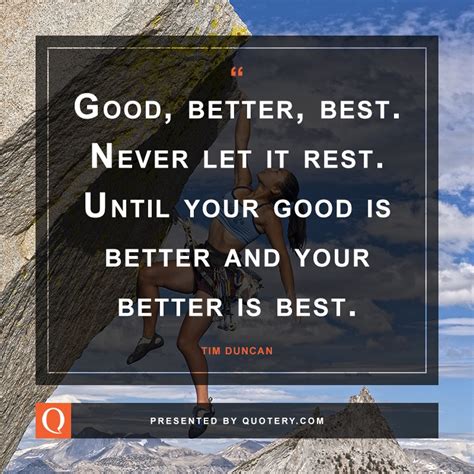 To give you that drive and touch of magic that you need in your life, why not add some wise words to your home or office today. Quote | Good, Better, Best. Never Let It Rest. Until...