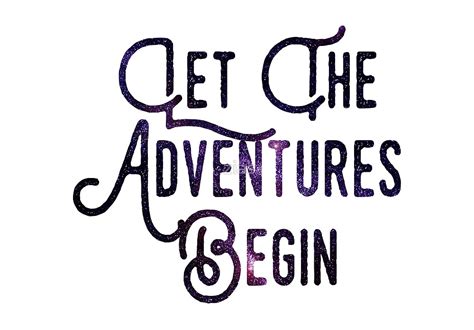 Let The Adventures Begin By Zias Redbubble And So The Adventure