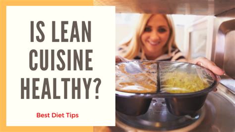 For starters, think about building your lunch around a lean protein source, such as skinless chicken, tuna, shrimp, beans, or tofu, as the national institute of. Is Lean Cuisine Healthy? | Best Diet Tips