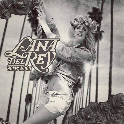 Lana Del Rey Hollywood For A Compilation Of Misc Songs Flickr
