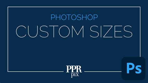 Custom Print Sizes Via Photoshop Ppr Pix