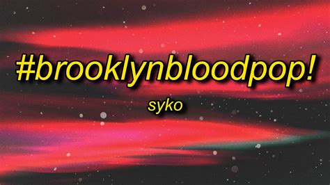 Syko Brooklynbloodpop Lyrics Blood Blood Blood Song Youtube