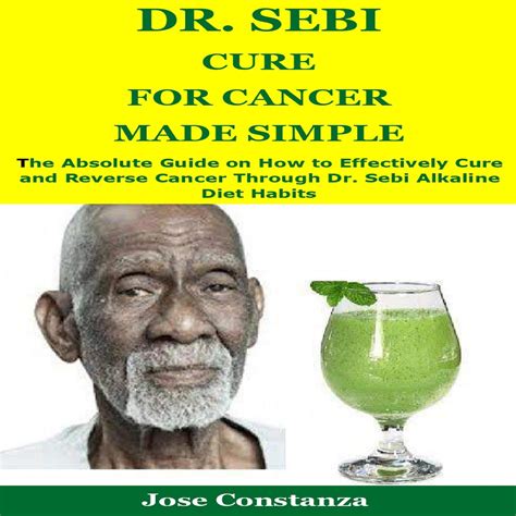 Buy Dr Sebi Cure For Cancer Made Simple The Absolute Guide On How To